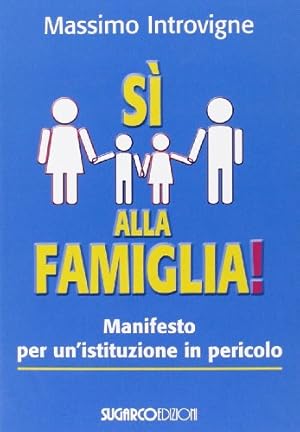 Bild des Verkufers fr S alla famiglia! Manifesto per un'istituzione in pericolo zum Verkauf von libreria biblos