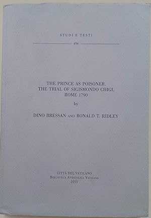 Seller image for THE PRINCE AS POISONER.THE TRIAL OF SIGISMONDO CHIGI, ROME 1790( 2015) for sale by Invito alla Lettura