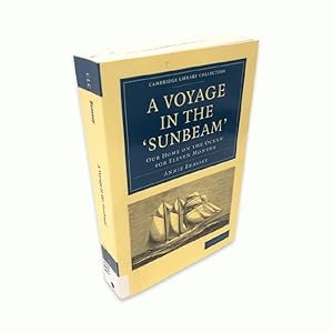 Seller image for A Voyage in the 'Sunbeam': Our Home on the Ocean for Eleven Months (Cambridge Library Collection - Maritime Exploration) for sale by Queen City Books