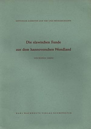 Die slawischen Funde aus dem hannoverschen Wendland. (Göttinger Schriften zur Vor- und Frühgeschi...