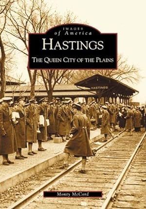 Immagine del venditore per Hastings: The Queen City of the Plains (NE) (Images of America) venduto da Reliant Bookstore