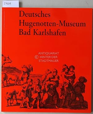 Bild des Verkufers fr Deutsches Hugenotten-Museum Bad Karlshafen. Museumsfhrer. zum Verkauf von Antiquariat hinter der Stadtmauer