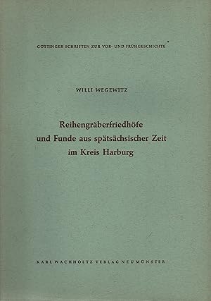 Reihengräberfriedhöfe und Funde aus spätsächsischer Zeit im Kreis Harburg. (Göttinger Schriften z...