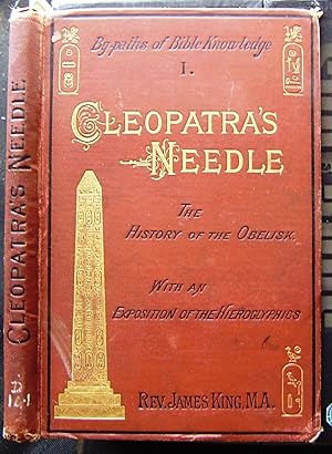 Seller image for Cleopatra's Needle a history of the London obelisk woth an exposition of the hieroglyphics for sale by booksbesidetheseaside