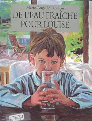 Image du vendeur pour De l'eau fraiche pour Louise mis en vente par Le-Livre