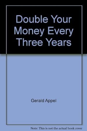 Imagen del vendedor de Double Your Money Every Three Years a la venta por Reliant Bookstore