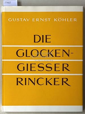 Bild des Verkufers fr Die Glockengiesser Rincker. Mit e. Beitr. v. Kurt Kster. zum Verkauf von Antiquariat hinter der Stadtmauer