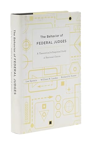 Bild des Verkufers fr The Behavior of Federal Judges: A Theoretical and Empirical Study. zum Verkauf von The Lawbook Exchange, Ltd., ABAA  ILAB