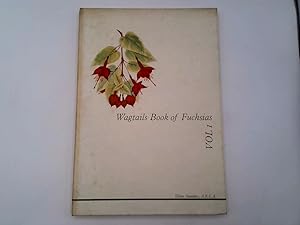 Bild des Verkufers fr WAGTAILS BOOK OF FUCHSIAS Volume I (1) zum Verkauf von Goldstone Rare Books