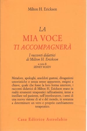 Immagine del venditore per La mia voce ti accompagner I racconti didattici di Milton H. Erickson venduto da Di Mano in Mano Soc. Coop