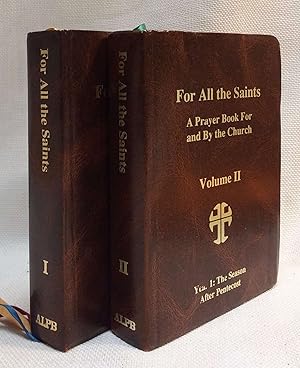 For All the Saints; A Prayer Book For and By The Church (Complete in Two Volumes)