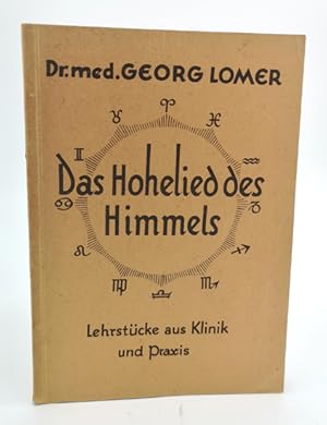 Image du vendeur pour Das Hohelied des Himmels. Lehrstcke aus Klinik und Praxis. mis en vente par Occulte Buchhandlung "Inveha"