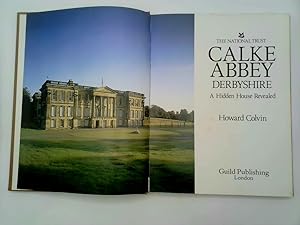 Seller image for Calke Abbey, Derbyshire: A Hidden House Revealed (National Trust) for sale by Goldstone Rare Books