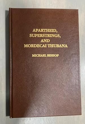 Apartheid, Superstrings, and Mordecai Thubana Axolotl Press Series Book #10