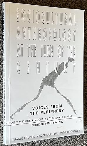 Bild des Verkufers fr Sociocultural Anthropology At the Turn of the Century. Voices from the Periphery. zum Verkauf von DogStar Books