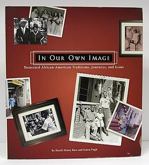 Seller image for In Our Own Image: Treasured African-American Traditions, Journeys And Icons for sale by Book Nook