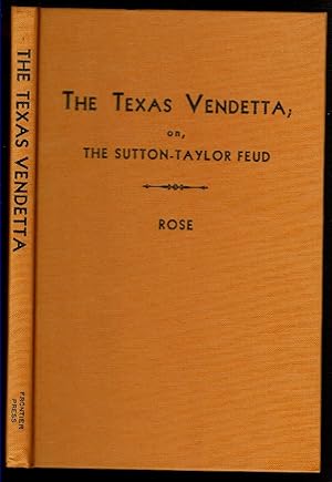 Seller image for THE TEXAS VENDETTA; Or, the Sutton-Taylor Feud. for sale by Circle City Books