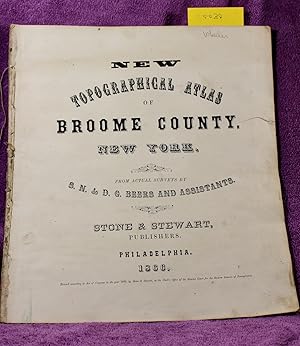 Imagen del vendedor de NEW TOPOGRAPHICAL ATLAS OF BROOME COUNTY NEW YORK From Actual Surveys a la venta por THE BOOK VAULT