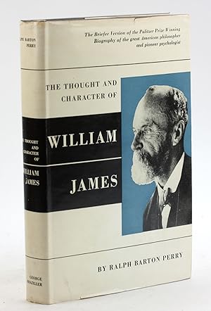 THE THOUGHT AND CHARACTER OF WILLIAM JAMES