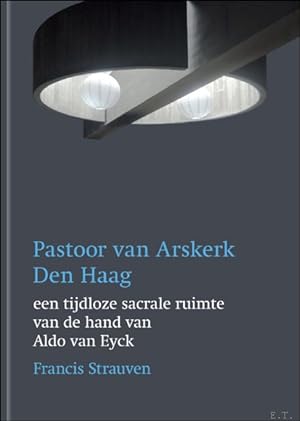 Image du vendeur pour Pastoor van Arskerk, Den Haag. Een tijdloze sacrale ruimte van de hand van Aldo van Eyck mis en vente par BOOKSELLER  -  ERIK TONEN  BOOKS