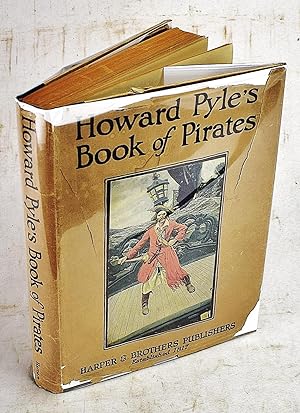 Howard Pyle's Book of Pirates: Fiction, Fact & Fancy Concerning the Buccaneers & Marooners of the...