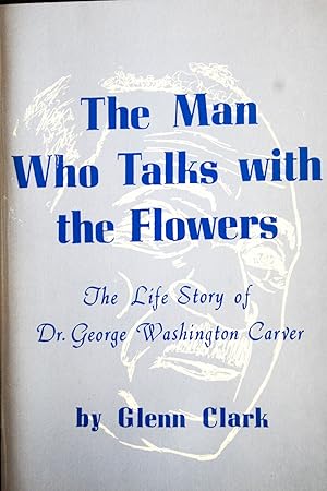 Bild des Verkufers fr The Man Who Talks with the Flowers-The Intimate Life Story of Dr. George Washington Carver zum Verkauf von Mad Hatter Bookstore
