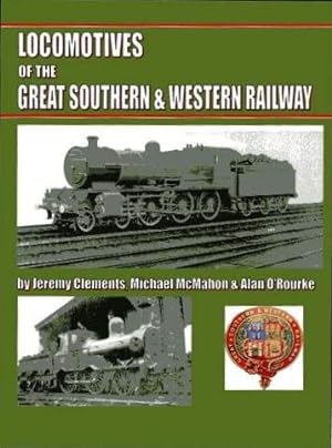 Bild des Verkufers fr Locomotives of the Great Southern & Western Railway zum Verkauf von Martin Bott Bookdealers Ltd