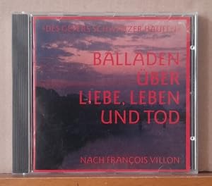 "Des Geyers Schwarzer Haufen". Balladen über Liebe, Leben und Tod CD (nach Francois Villon)
