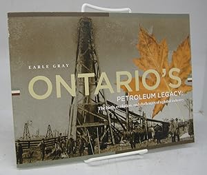 Seller image for Ontario's Petroleum Legacy: The birth, evolution, and challenges of a global industry for sale by Attic Books (ABAC, ILAB)