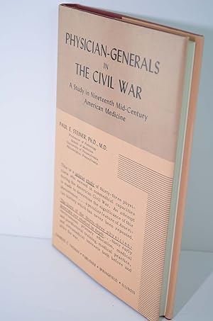 Bild des Verkufers fr Physician-Generals in the Civil War: A Study in 19th Mid Century American Medicine zum Verkauf von Reliant Bookstore