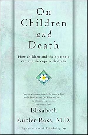 Seller image for On Children and Death: How Children and their Parents Can and do Cope With Death for sale by Reliant Bookstore