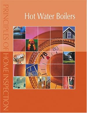 Bild des Verkufers fr Hot Water Boilers (Principles of Home Inspection) zum Verkauf von -OnTimeBooks-
