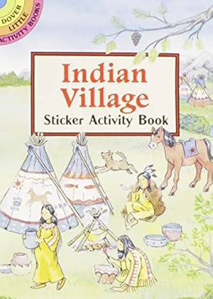 Imagen del vendedor de Indian Village Sticker Activity Book (Dover Little Activity Books Stickers) a la venta por Reliant Bookstore