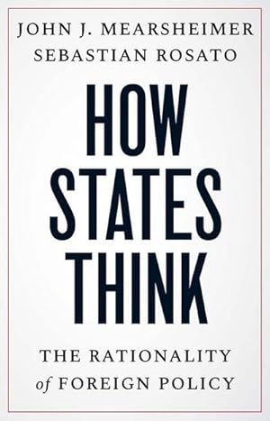 Bild des Verkufers fr How States Think : The Rationality of Foreign Policy zum Verkauf von AHA-BUCH GmbH