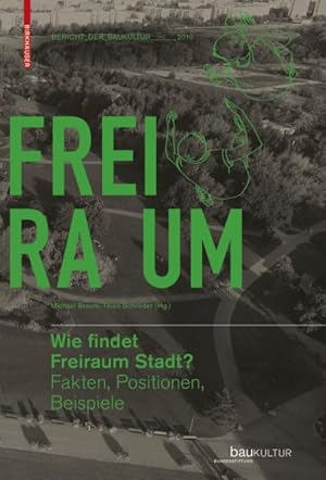 Seller image for Wie Findet Freiraum Stadt? : Fakten, Positionen, Beispiele -Language: german for sale by GreatBookPrices