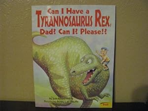 Seller image for Can I Have a Tyrannosaurus Rex, Dad? Can I? Please!? for sale by WeBuyBooks