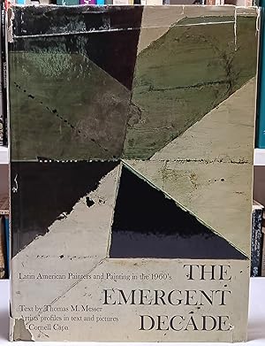 Imagen del vendedor de The Emergent Decade: Latin American Painters and Painting in the 1960's a la venta por Grey Matter Books