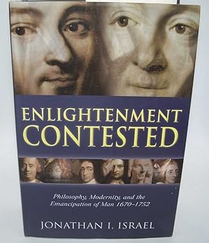 Imagen del vendedor de Enlightenment Contested: Philosophy, Modernity and the Emancipation of Man 1670-1752 a la venta por Easy Chair Books