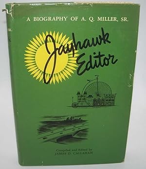 Seller image for Jayhawk Editor: A Biography of A.Q. Miller, Sr. for sale by Easy Chair Books