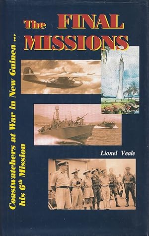 Imagen del vendedor de The Final Missions - Coastwatcher At War in New Guinea a la venta por Haymes & Co. Bookdealers