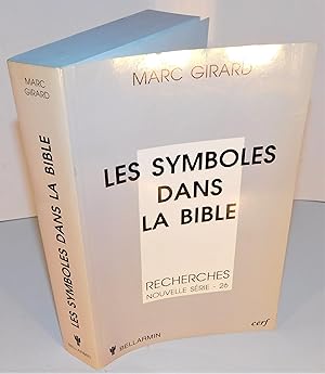 LES SYMBOLES DANS LA BIBLE essai de théologie biblique enracinée dans l’expérience humaine univer...