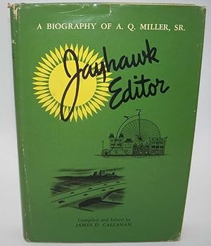 Bild des Verkufers fr Jayhawk Editor: A Biography of A.Q. Miller, Sr. zum Verkauf von Easy Chair Books