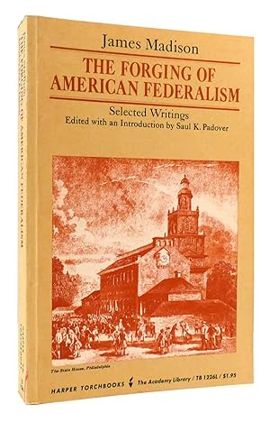 Seller image for THE FORGING OF AMERICAN FEDERALISM Selected Writings for sale by Rare Book Cellar
