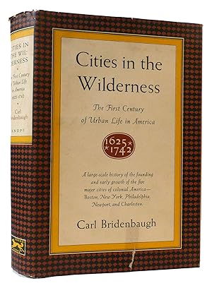 Bild des Verkufers fr CITIES IN THE WILDERNESS The First Century of Urban Life in America 1625-1742 zum Verkauf von Rare Book Cellar
