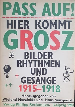 Seller image for Pass auf! Hier kommt Grosz. Nilder, Rhythmen und Gesnge. 1915-1918. for sale by Fundus-Online GbR Borkert Schwarz Zerfa