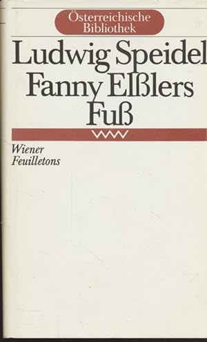 Fanny Elsslers Fuss: Wiener Feuilletons.