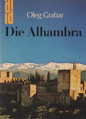 Die Alhambra. DuMont-Dokumente: Eine Sammlung von Originaltexten, Dokumenten und grundsätzlichen ...