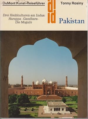 Bild des Verkufers fr Pakistan : Drei Hochkulturen am Indus: Harappa - Gandhara - die Moguln. DuMont-Dokumente : DuMont-Kunst-Reisefhrer zum Verkauf von Fundus-Online GbR Borkert Schwarz Zerfa