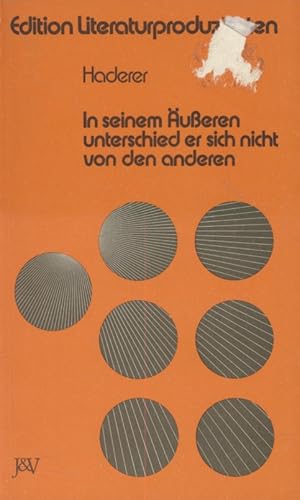 Bild des Verkufers fr In seinem usseren unterschied er sich nicht von den Anderen. Edition Literaturproduzenten. zum Verkauf von Fundus-Online GbR Borkert Schwarz Zerfa