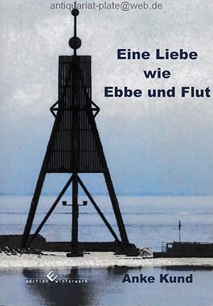 Eine Liebe wie Ebbe und Flut.